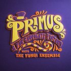 PRIMUS Primus & the Chocolate Factory with the Fungi Ensemble album cover
