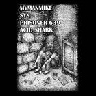 PRISONER 639 MyManMike / Share Your Needles / Prisoner 639 / Acid Shark album cover