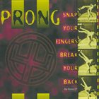 PRONG Snap your Fingers, Break your Back (The Remix EP) album cover