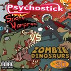 PSYCHOSTICK Space Vampires vs. Zombie Dinosaurs in 3D album cover