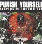 PUNISH YOURSELF Sexplosive Locomotive album cover