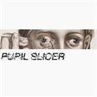 PUPIL SLICER Pupil Slicer album cover