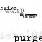 PURGE Naive And Dump album cover