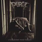 PURGE (CA) Conjure The Dead album cover