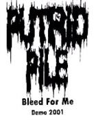 PUTRID PILE Bleed for Me album cover