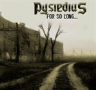 PYSIEDIUS For So Long... album cover