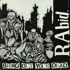 RABID Bring Out Your Dead album cover