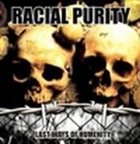 RACIAL PURITY Last Days of Humanity album cover