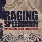RAGING SPEEDHORN We Will Be Dead Tomorrow album cover