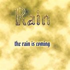 RAIN The Rain Is Coming album cover