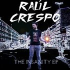 RAÚL CRESPO The Insanity EP album cover