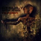 REBUILT FROM RUINS Heroes album cover