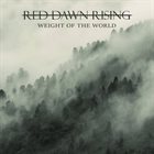 RED DAWN RISING Weight Of The World album cover