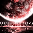 RED EQUALS MELTDOWN Beyond Saving album cover
