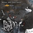 RED XIII Better Safe Than Sorry album cover