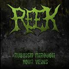 REEK Rubbish Through Your Veins album cover
