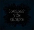 REFLECT THE SILENCE Reflect The Silence album cover