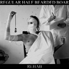 REGULAR HALF BEARDED BOAR Rehab album cover