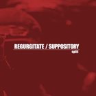 REGURGITATE Regurgitate / Suppository album cover