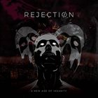 REJECTION A New Age Of Insanity album cover