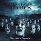 RELEASED MINDS Degraded Divinity album cover