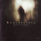 REMEMBRANCE Silencing the Moments... album cover