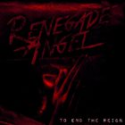 RENEGADE ANGEL (OH) To End The Reign album cover