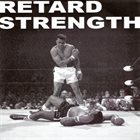 RETARD STRENGTH Retard Strength / Concrete Facelift album cover