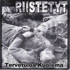 RIISTETYT Tervetuloa Kuolema album cover