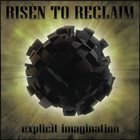 RISEN TO RECLAIM Explicit Imagination album cover