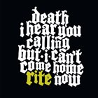 RITE Death I Hear You Calling but I Can't Come Home Rite Now album cover