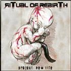 RITUAL OF REBIRTH Project: New life album cover