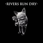 RIVERS RUN DRY Rivers Run Dry album cover