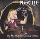 ROGUE (MA) On The Outside Looking Within album cover