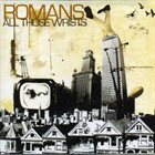 ROMANS All Those Wrists album cover