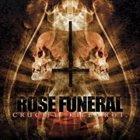 ROSE FUNERAL — Crucify. Kill. Rot. album cover
