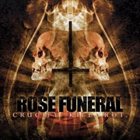 ROSE FUNERAL Crucify. Kill. Rot. album cover