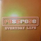 ROSE ROSE Everyday Life album cover
