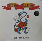 ROSE TATTOO 25 To Life album cover