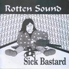ROTTEN SOUND Sick Bastard album cover