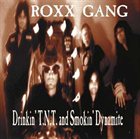 ROXX GANG Drinkin' TNT And Smokin' Dynamite album cover