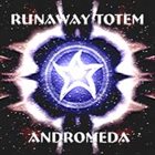 RUNAWAY TOTEM Andromeda album cover