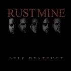 RUSTMINE Self Destruct album cover