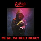 RUTHLESS Metal Without Mercy album cover