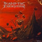 SADISTIK EXEKUTION We Are Death... Fukk You! album cover