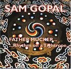 SAM GOPAL Father Mucker...Rhythm On A Tightrope album cover