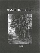 SANGUINE RELIC I-III album cover