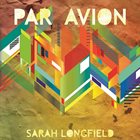 SARAH LONGFIELD Par Avion album cover
