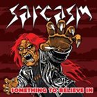 SARCASM Something to Believe In album cover