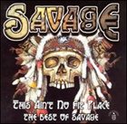 SAVAGE This Ain't No Fit Place: The Best of Savage album cover
